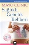 Mayo Clinic Gebelik Uzmanlarindan - Saglikli Gebelik Rehberi - Ebeveyn Olan Doktorlardan