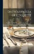Emily Holt - Encyclopaedia of Etiquette: What to Write, What to Do, What to Wear, What to Say: A Book of Manners for Everyday Use