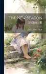 James Hiram Fassett - The New Beacon Primer