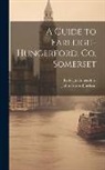 Farleigh Hungerford, John Edward Jackson - A Guide to Farleigh-Hungerford, Co. Somerset