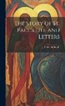 J. Paterson Smyth - The Story of St. Paul's Life and Letters
