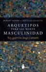 Robert Moore - Arquetipos Para Una Nueva Masculinidad