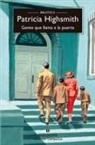 Patricia Highsmith - Gente Que Llama a la Puerta