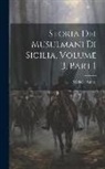 Michele Amari - Storia Dei Musulmani Di Sicilia, Volume 3, part 1