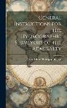 Great Britain Hydrographic Dept - General Instructions for the Hydrographic Surveyors of the Admiralty