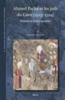 Benjamin Lellouch - Ahmed Pacha Et Les Juifs Du Caire (1523-1524)