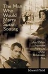 Edward Field - Man Who Would Marry Susan Sontag
