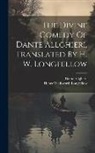 Dante Alighieri, Henry Wadsworth Longfellow - The Divine Comedy Of Dante Allghieri, Translated By H. W. Longfellow