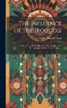Arthur Caswell Parker - The Influence of the Iroquois: On the History and Archaeology of the Wyoming Valley, Pennsylvania, and the Adjacent Region