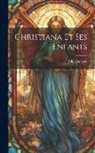 John Bunyan - Christiana Et Ses Enfants