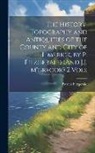 Patrick Fitzgerald - The History, Topography and Antiquities of the County and City of Limerick, by P. Fitzgerald (And J.J. M'gregor) 2 Vols