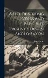 Louise Pound - A List Of Strong Verbs And Preterite Present Verbs In Anglo-saxon