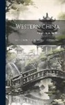 Virgil Chittenden Hart - Western China: A Journey to the Great Buddhist Centre of Mount Omei