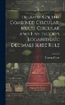Thomas Dixon - Treatise On the Combined Circular, Multi-Circular and Five Figures Logarithmic Decimals Slide Rule