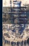 Allain Manesson Mallet - Les Travaux De Mars, Ou L'art De La Guerre: Divisé En Trois Parties