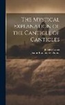 Jeanne-Françoise de Chantal, De Sales Francis - The Mystical Explanation of the Canticle of Canticles
