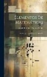 Acisclo Fernández Vallín Y Bustillo - Elementos De Matemáticas: Geometría, Trigonometría Y Topografía