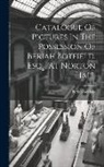 Beriah Botfield - Catalogue Of Pictures In The Possession Of Beriah Botfield, Esq., At Norton Hall