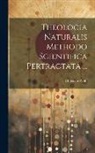 Christian Wolff - Theologia Naturalis Methodo Scientifica Pertractata