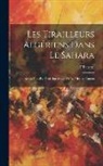 F. Patorni - Les Tirailleurs Algériens Dans Le Sahara: Récits Faits Par Trois Survivants De La Mission Flatters