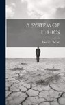 Friedrich Paulsen - A System Of Ethics