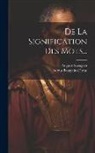 Sextus Pompeius Festus, Auguste Savagner - De La Signification Des Mots
