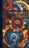 Fred J. Miller - The Machinist