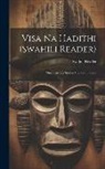 Swahili Reader - Visa Na Hadithi (swahili Reader): Miscellaneous Stories And Translations