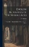 L. F. Salzman - English Industries of the Middle Ages: Being an Introduction to the Industrial History of Medieval England