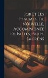 Anonymous - Job Et Les Psaumes, Tr. Nouvelle, Accompagnée De Notes, Par H. Laurens
