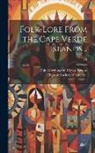 Hispanic Society Of America, Elsie Worthington Clews Parsons - Folk-lore From the Cape Verde Islands ..; v.1