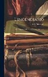 Aldo Palazzeschi - L'incendiario: Col rapporto sulla vittoria futurista di Trieste