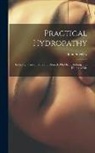 John Smedley - Practical Hydropathy: Including Plans of Baths and Remarks On Diet, Clothing, and Habits of Life