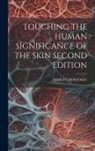 Ashley Montagu - Touching the Human Significance of the Skin Second Edition