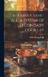 Robert Kemp Philp - The Family Save-all, a System of Secondary Cookery