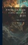 Nathaniel Hawthorne - A Wonder-Book for Girls and Boys