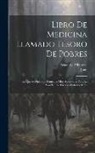Joan, Arnau De Vilanova - Libro De Medicina Llamado Tesoro De Pobres: En Que Se Hallaran Remedios Muy Aprobados Para La Sanidad De Diversas Enfermedades