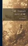 Arnold Bennett - The Human Machine