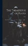 Plato - The Theaetetus of Plato: With a Revised Text and English Notes / by Lewis Campbell