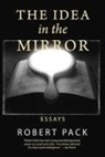 Robert Pack - The Idea in the Mirror