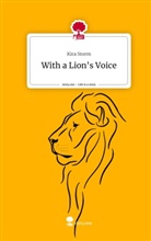 Kira Storm - With a Lion's Voice. Life is a Story - story.one