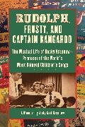 Judy Gail Krasnow - Rudolph, Frosty, and Captain Kangaroo - The Musical Life of Hecky Krasnow Producer of the World s Most