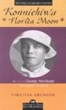 Virginia Aronson - Konnichiwa Florida Moon: The Story of George Morikami, Pineapple Pioneer