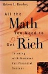 Robert L Hershey, Robert L. Hershey - All the Math You Need to Get Rich