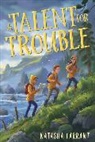 Natasha Farrant - A Talent For Trouble