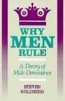 Steven Goldberg - Why Men Rule: A Theory of Male Dominance