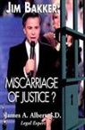 James Albert - Jim Bakker: Miscarriage of Justice?