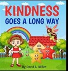David L. Miller - Kindness Goes A Long Way