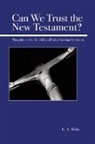George Albert Wells - Can We Trust the New Testament?