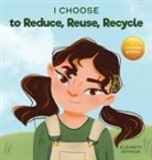 Elizabeth Estrada - I Choose to Reduce, Reuse, and Recycle